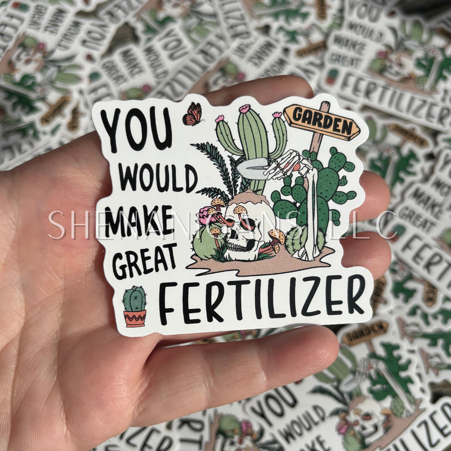 You'd Make Great Fertilizer Digital Art Sticker