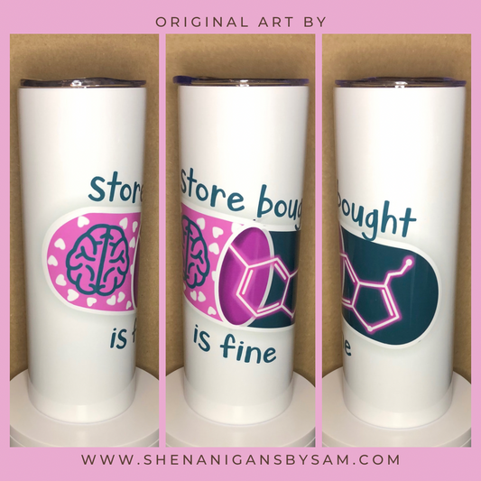 Store Bought is Fine Drinkware