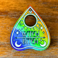 Witch Bitch Rainbow Pride Flag Planchette Pin