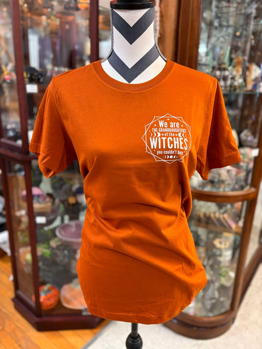 We are the Granddaughters of the Witches you couldn't Burn Tee shirt, Autumn, Burnt Orange Witchy