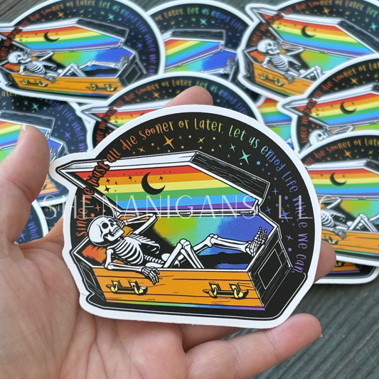 Since we must all die sooner or later, let us enjoy life while we can, Skeleton, Coffin Digital Art Sticker