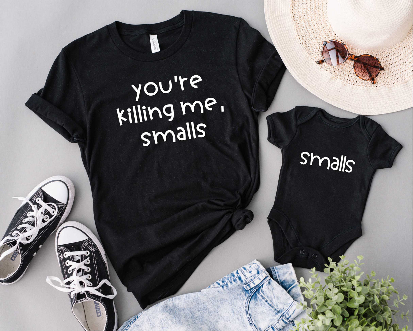 You're Killin' Me Smalls - Matching Shirts