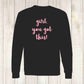 Girl You Got This Apparel